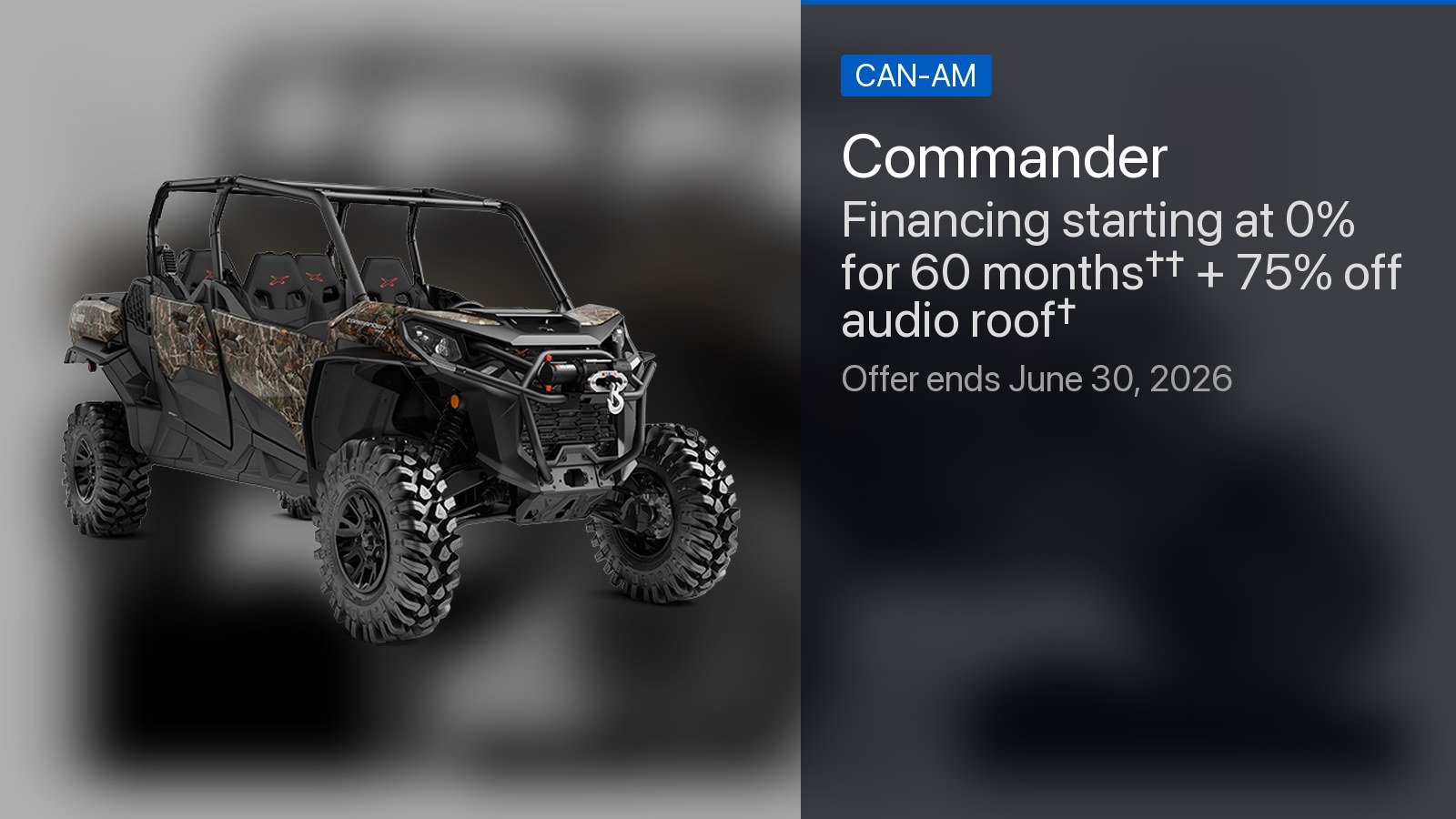 Can-Am Commander - Financing starting at 0% for 60 months†† + 75% off audio roof†